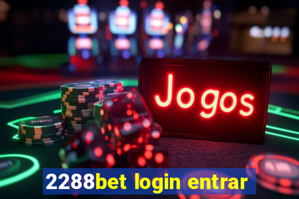 2288bet login entrar